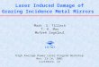 Laser Induced Damage of Grazing Incidence Metal Mirrors Mark S. Tillack T. K. Mau Mofreh Zaghloul High Average Power Laser Program Workshop Nov. 13-14,
