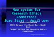 Central Office for Research Ethics Committees (COREC) New system for Research Ethics Committees Sure Start – April 2004 Joan Kirkbride OREC Manager for
