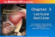 1 Chapter 3 Lecture Outline See PowerPoint Image Slides for all figures and tables pre-inserted into PowerPoint without notes. Copyright (c) The McGraw-Hill