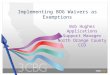 Implementing BOG Waivers as Exemptions Bob Hughes Applications Support Manager North Orange County CCD