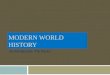 MODERN WORLD HISTORY An Introduction- The Basics