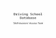 Driving School Database ‘Skill-busters’ Access Task