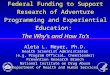Federal Funding to Support Research of Adventure Programming and Experiential Education: The Why’s and How To’s Aleta L. Meyer, Ph.D. Health Scientist