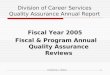 Created by: J. Stokey1 Division of Career Services Quality Assurance Annual Report Fiscal Year 2005 Fiscal & Program Annual Quality Assurance Reviews