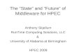 The “State” and “Future” of Middleware for HPEC Anthony Skjellum RunTime Computing Solutions, LLC & University of Alabama at Birmingham HPEC 2009