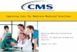 Improving Care for Medicare-Medicaid Enrollees Medicare-Medicaid Coordination Office Centers for Medicare & Medicaid Services August 19, 2015