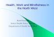 Ruth Passman Senior Health Policy Adviser Department of Health North West Health, Work and Mindfulness in the North West