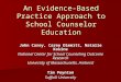 An Evidence-Based Practice Approach to School Counselor Education John Carey, Carey Dimmitt, Natalie Kosine National Center for School Counseling Outcome
