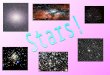 Before my research I thought stars did twinkle, but they actually don’t! Stars shine a steady light. The reason they appear to be twinkling, is the Earth’s