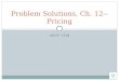 ACCT 7310 Problem Solutions, Ch. 12-- Pricing Pr. 12-17—Relevant Costing, Short-run pricing Flat amt