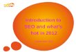 Introduction to SEO and what’s hot in 2012 September 2011