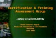 Certification & Training Assessment Group History & Current Activity North Central Region Pesticide Education & Certification Workshop June 2002