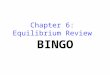 Chapter 6: Equilibrium Review BINGO. Excise Tax A tax that is placed on items the government believes is “harmful” to people” Example: Cigarettes & alcohol