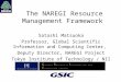 The NAREGI Resource Management Framework Satoshi Matsuoka Professor, Global Scientific Information and Computing Center, Deputy Director, NAREGI Project