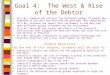 Goal 4: The West & Rise of the Debtor n US 4.01: Compare and contrast the different groups of people who migrated to the West and describe the problems