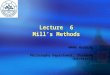 Lecture 6 Mill’s Methods WANG Huaping Philosophy Department, Shandong University