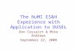 The NuMI ES&H Experience with Application to DUSEL Don Cossairt & Mike Andrews September 22, 2008