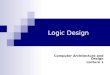 Logic Design Computer Architecture and Design Lecture 1