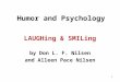 1 Humor and Psychology LAUGHing & SMILing by Don L. F. Nilsen and Alleen Pace Nilsen