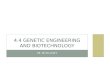 IB BIOLOGY 4.4 GENETIC ENGINEERING AND BIOTECHNOLOGY