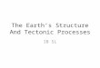The Earth’s Structure And Tectonic Processes IB SL