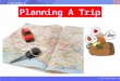 © 2011 wheresjenny.com Planning a Trip. © 2011 wheresjenny.com Planning a Trip Basic guidelines 1.Planning Your Destination To Travel. 2.Mode of transport