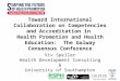 Toward International Collaboration on Competencies and Accreditation in Health Promotion and Health Education: The Galway Consensus Conference Viv Speller