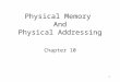 Physical Memory And Physical Addressing Chapter 10 1