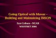 Going Optical with Movaz - Building and Maintaining BiSON Scot Colburn - NCAR WESTNET 2006