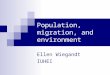 Population, migration, and environment Ellen Wiegandt IUHEI