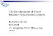 The Development of Flood Disaster Preparedness Indices Katsuhito Miyake ICHARM TC Integrated WS in Macao. Sep. 2010)