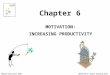 McGraw-Hill/Irwin 2010 Modified by Jackie Kroening 2011 MOTIVATION: INCREASING PRODUCTIVITY Chapter 6