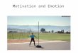 Motivation and Emotion Motivation A need or desire that energizes behavior and directs it towards a goal