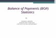 Balance of Payments (BOP) Statistics By SHAMSUL ARIFEEN SENIOR JOINT DIRECTOR STATISTICS & DWH DEPARTMENT