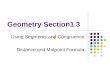 Geometry Section1.3 Using Segments and Congruence Distance and Midpoint Formula
