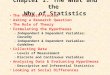 Chapter 1: The What and the Why of Statistics The Research Process Asking a Research Question The Role of Theory Formulating the Hypotheses –Independent