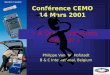 « A Driver becomes Monitor » Philippe Van der Hofstadt B & C International, Belgium Conférence CEMO 14 Mars 2001