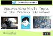 Approaching Whole Texts in the Primary Classroom