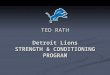 TED RATH Detroit Lions STRENGTH & CONDITIONING PROGRAM