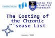 Centre for Actuarial Research The Costing of the Chronic Disease List January 2003