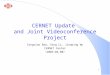 1 CERNET Update and Joint Videoconference Project Congxiao Bao, Xing Li, Jianping Wu CERNET Center