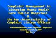 Complaint Management in Victorian Acute Health Care Public Hospitals & the key characteristics of Complaint Liaison Officers 3 rd National Health Care