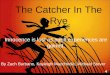 The Catcher In The Rye Innocence is lost as adult experiences are gained. By Zach Burbano, Kayleigh Macchirole, Michael Stever