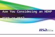 Are You Considering an HDHP With an HSA?. Basic HSA Plan Concept