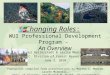 Changing Roles: WUI Professional Development Program - An Overview Paul Gellerstedt & Leslie Moorman N.C. Division of Forest Resources June 3, 2010 Powerpoint