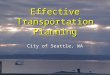 Effective Transportation Planning City of Seattle, WA