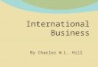 International Business By Charles W.L. Hill. Chapter 2 National Differences in Political Economy Copyright © 2011 by the McGraw-Hill Companies, Inc. All
