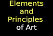 Elements and Principles of Art. Elements of Art the ‘ building blocks ’ of a work of art
