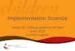 Implementation Science Vision 21: Linking Systems of Care June 2015 Lyman Legters