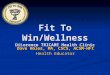 Fit To Win/Wellness DiLorenzo TRICARE Health Clinic Dave Holes, MA, CSCS, ACSM-HFI Health Educator